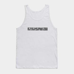 You Just Lost The Game Tank Top